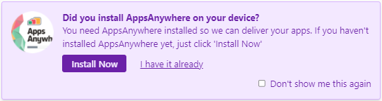Screenshot. Did you install AppsAnywhere on your device. Buttons, 'Install Now' or 'I have it already'.